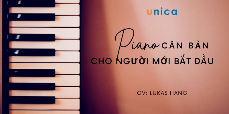 Piano Căn Bản Cho Người Mới Bắt Đầu